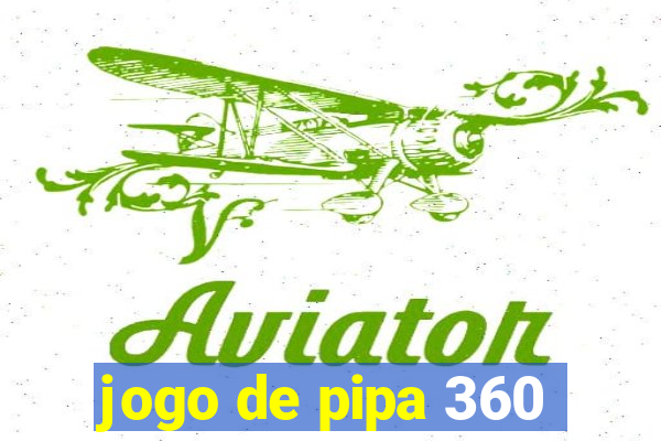 jogo de pipa 360